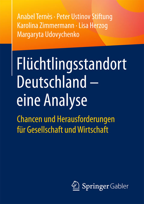 Flüchtlingsstandort Deutschland – eine Analyse - Anabel Ternès, Karolina Zimmermann, Lisa Herzog, Margaryta Udovychenko