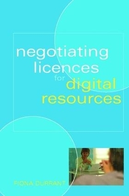 Negotiating Licences for Digital Resources - Fiona Fogden  (nee Durrant)