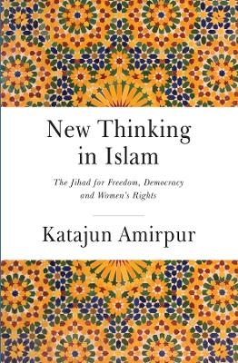 New Thinking in Islam - Amirpur Katajun