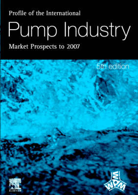 Profile of the International Pump Industry - Market Prospects to 2007