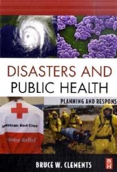 Disasters and Public Health - Bruce W. Clements