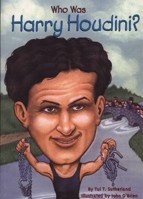 Who Was Harry Houdini? -  John O'Brien,  Tui Sutherland