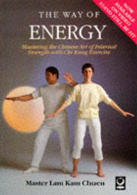 The Way of Energy - Kam Chuen Lam