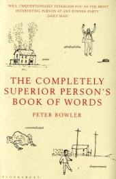 Completely Superior Person's Book of Words -  Peter Bowler
