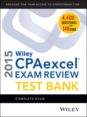 Wiley CPAexcel Exam Review 2015 Test Bank - O. Ray Whittington