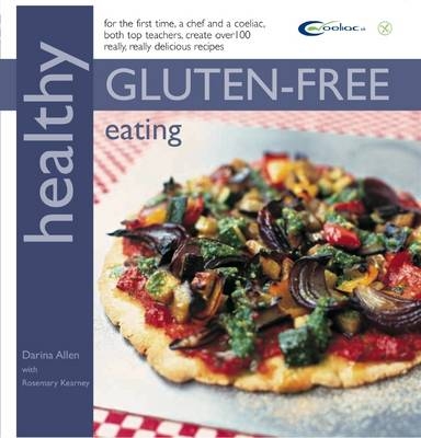 Healthy Gluten-free Eating - Darina Allen, Rosema Kearney, Rosemary Kearney