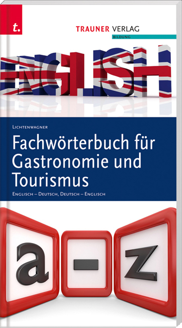 Fachw&ouml;rterbuch f&uuml;r Gastronomie und Tourismus - Sonja Lichtenwagner