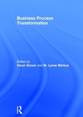 Business Process Transformation - Varun Grover, M Lynne Markus