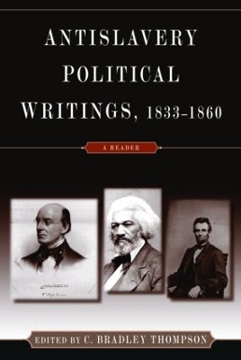 Anti-Slavery Political Writings, 1833-1860 - C. Bradley Thompson