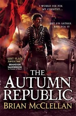 The Autumn Republic - Brian McClellan