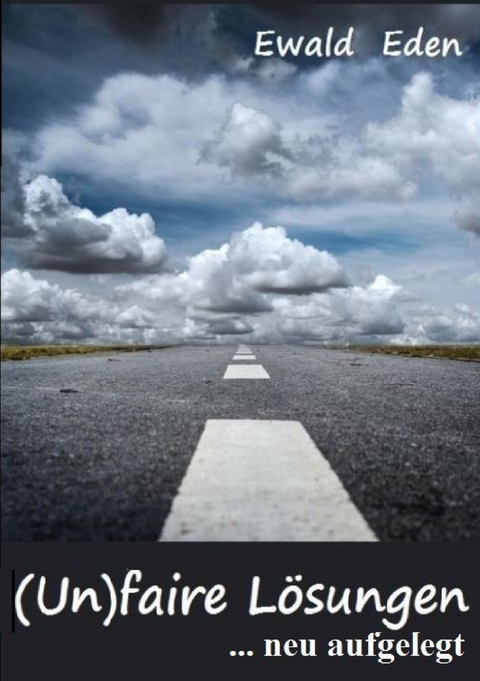 (Un)faire L&ouml;sungen - Ewald Eden