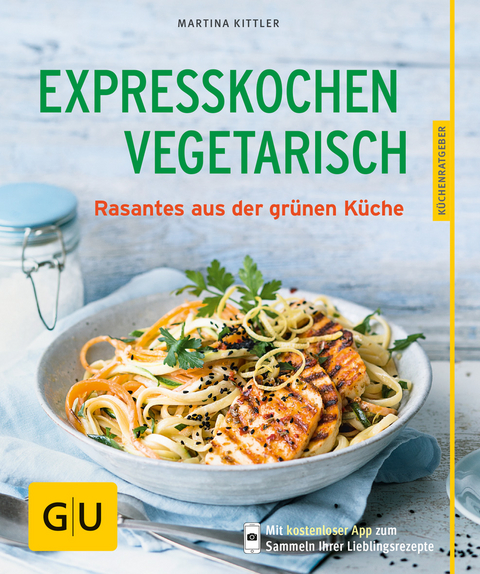 Expresskochen Vegetarisch - Martina Kittler