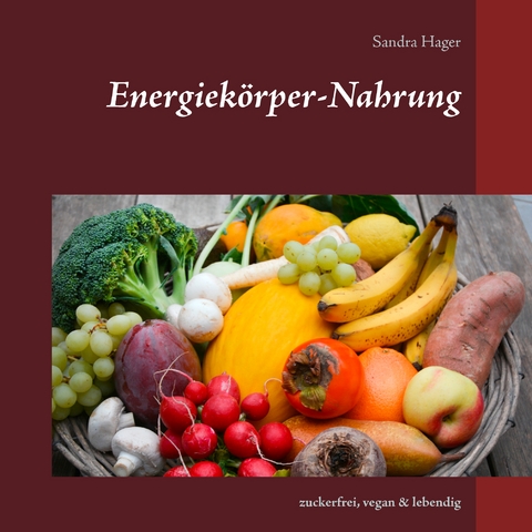 Energiek&ouml;rper-Nahrung - Sandra Hager