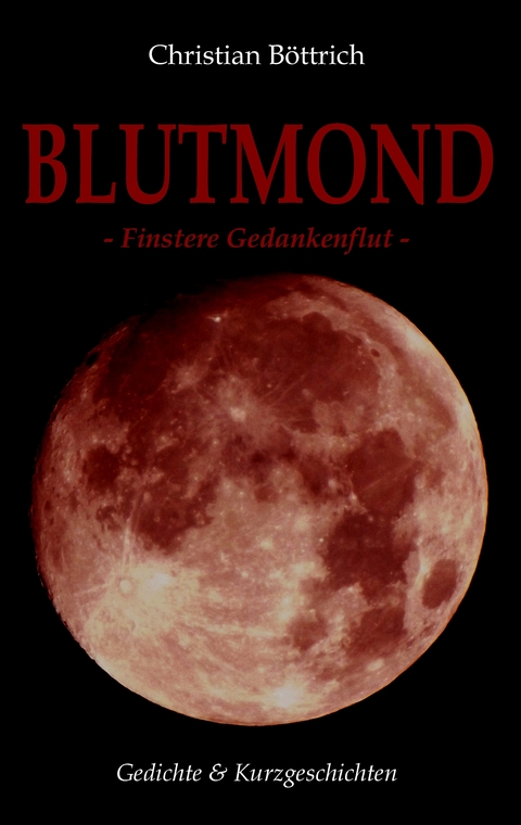 Blutmond - Christian B&ouml;ttrich