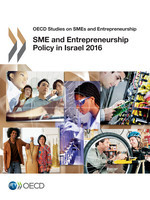 OECD Studies on SMEs and Entrepreneurship SME and Entrepreneurship Policy in Israel 2016 -  Oecd