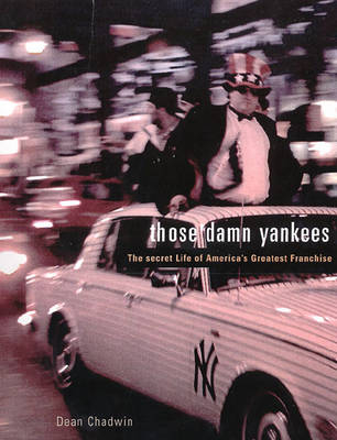 Those Damn Yankees - Dean Chadwin