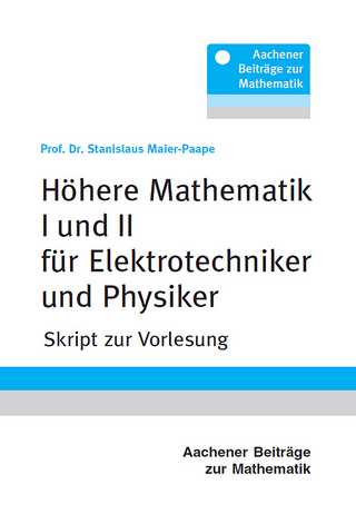 Höhere Mathematik I und II für Elektrotechniker und Physiker