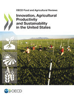 OECD Food and Agricultural Reviews Innovation, Agricultural Productivity and Sustainability in the United States