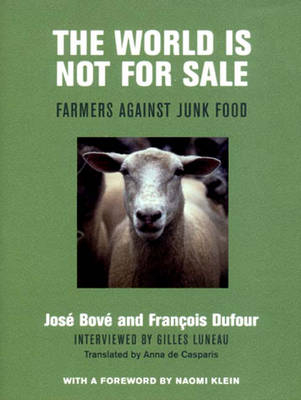The World Is Not for Sale - Fran&ccedil;ois Dufour, Gilles Luneau, Jos&eacute; Bov&eacute;
