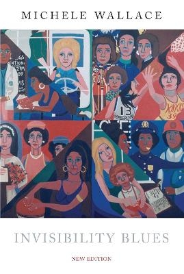 Invisibility Blues - Michele Wallace