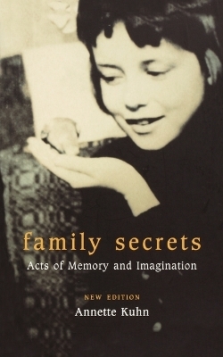 Family Secrets - Annette Kuhn