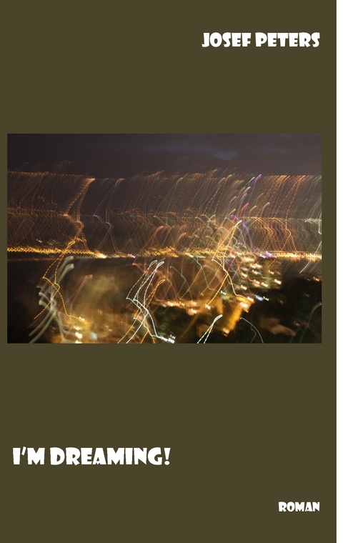 I'm dreaming! - Josef Peters