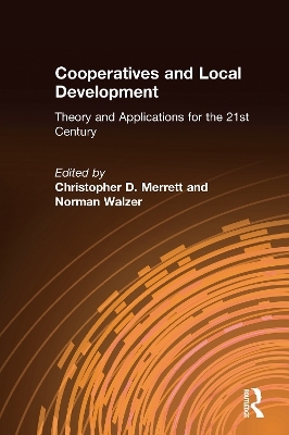 Cooperatives and Local Development - Christopher D. Merrett, Norman Walzer