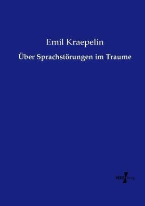 &Uuml;ber Sprachst&ouml;rungen im Traume - Emil Kraepelin