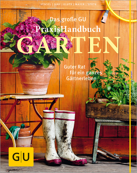 Das gro&szlig;e Praxishandbuch Garten - Christof Jany, Joachim Mayer, Wolfgang Hensel, Silke Kluth, Martin Sp&auml;th