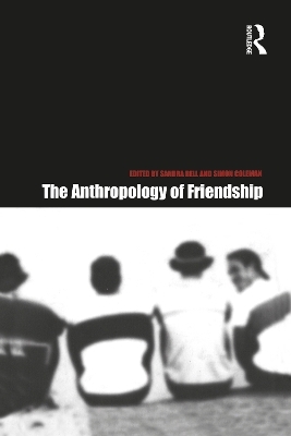 The Anthropology of Friendship - 