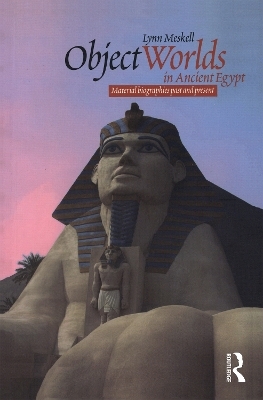 Object Worlds in Ancient Egypt - Lynn Meskell
