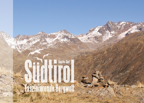 S&uuml;dtirol - Faszinierende Bergwelt - Sascha Stoll