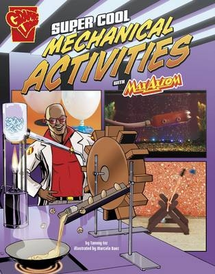 Super Cool Mechanical Activities with Max Axiom - Tammy Enz