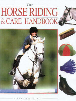 The Horse Riding and Care Handbook