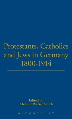Protestants, Catholics and Jews in Germany, 1800-1914 - 