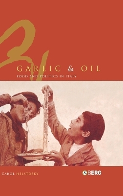 Garlic and Oil - Carol F. Helstosky