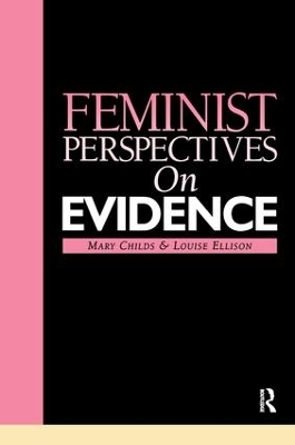 Feminist Perspectives on Evidence - Mary Childs, Louise Ellison
