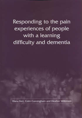 Responding to the Pain Experiences of People with a Learning Difficulty and Dementia