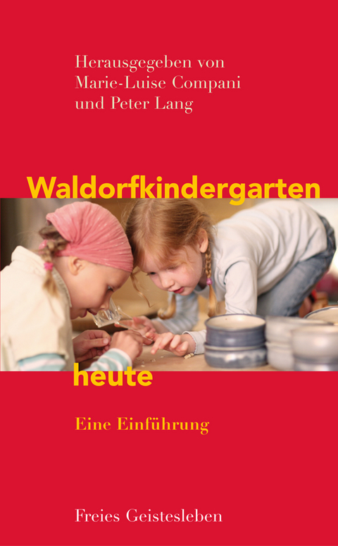 Waldorfkindergarten heute - Marie-Luise Compani, Peter Lang