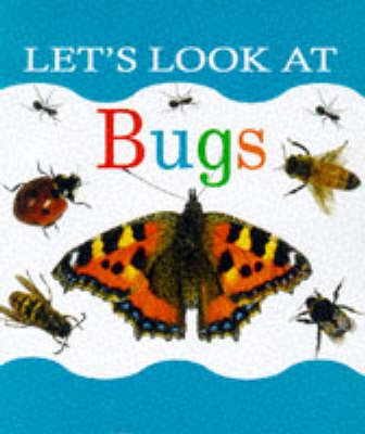 Let's Look at Bugs - Nicola Tuxworth