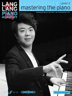 Lang Lang Piano Academy: mastering the piano level 2 (Deutsche Ausgabe)