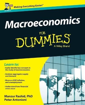 Macroeconomics For Dummies, UK Edition - Manzur Rashid, Peter Antonioni