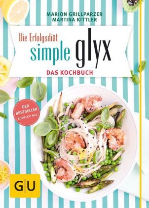 Simple GLYX - das Kochbuch - Marion Grillparzer, Martina Kittler