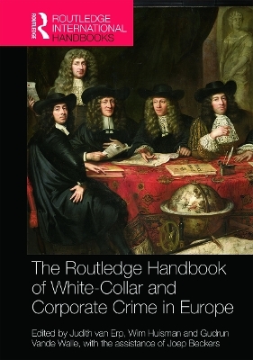 The Routledge Handbook of White-Collar and Corporate Crime in Europe - 