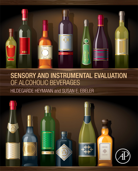 Sensory and Instrumental Evaluation of Alcoholic Beverages -  Susan E. Ebeler,  Hildegarde Heymann