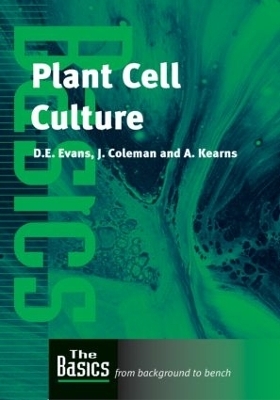 Plant Cell Culture - Julian Coleman, David Evans, Anne Kearns