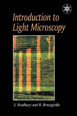 Introduction to Light Microscopy - H S M Bradbury, Brian Bracegirdle
