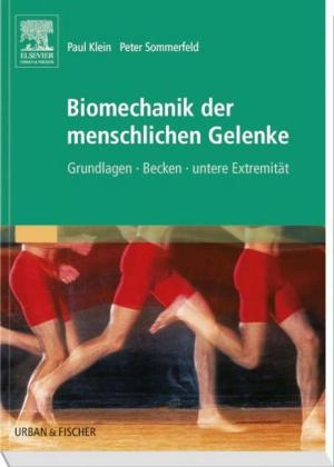 Biomechanik der menschlichen Gelenke - Paul Klein