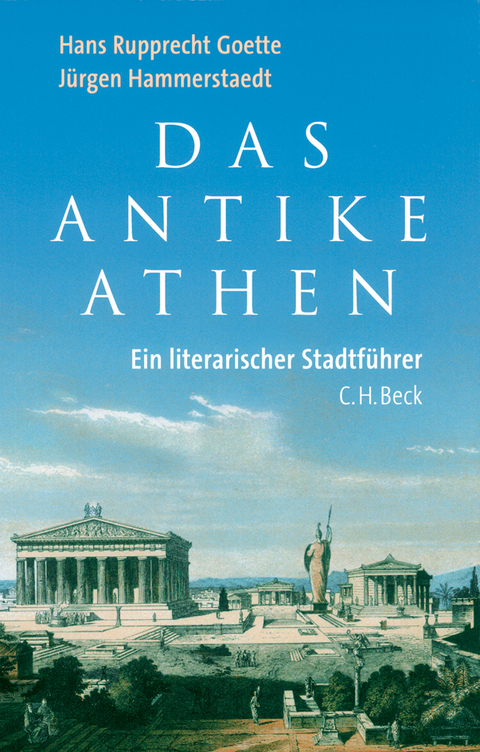 Das antike Athen - Hans Rupprecht Goette, J&uuml;rgen Hammerstaedt