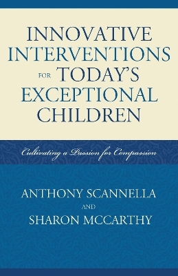 Innovative Interventions for Today's Exceptional Children - Anthony Scannella, Sharon McCarthy